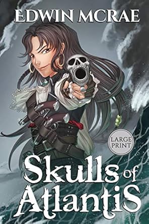 skulls of atlantis a gamelit pirate adventure large print 1st edition edwin mcrae ,rachel rees 0473487594,