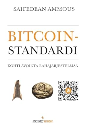 bitcoin standardi kohti avointa rahajarjestelmaa 1st edition saifedean ammous ,niko laamanen ,laura oinonen
