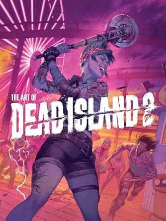 the art of dead island 2 1st edition alex calvin 1506741460, 978-1506741468