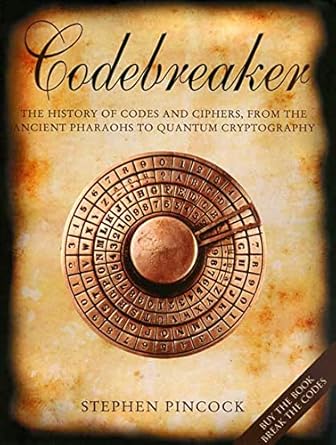 codebreaker the history of codes and ciphers 1st edition stephen pincock 0802715478, 978-0802715470