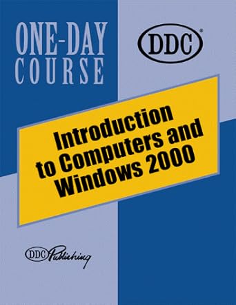 introduction to computers and microsoft windows 98/2000 one day course/spiral 1st edition diana rain ,paul