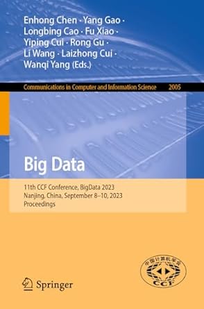big data 11th ccf conference bigdata 2023 nanjing china september 8 10 2023 proceedings 1st edition enhong