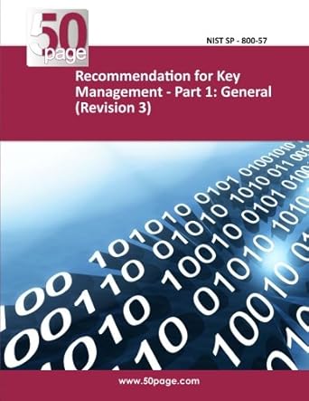 recommendation for key management part 1 general 1st edition nist 1494938367, 978-1494938369