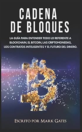 cadena de bloques la guia para entender todo lo referente a la cadena de bloques bitcoin criptomonedas