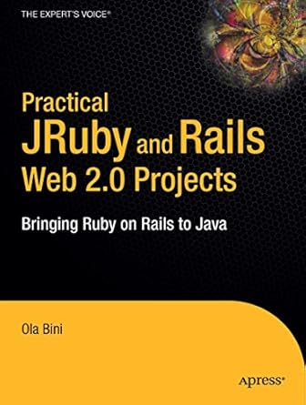 practical jruby on rails web 2 0 projects bringing ruby on rails to java 1st edition ola bini 1590598814,