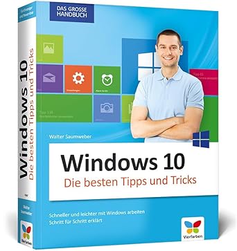 windows 10 die besten tipps und tricks auf die schnelle alles finden in windows 10 das grosse handbuch fur
