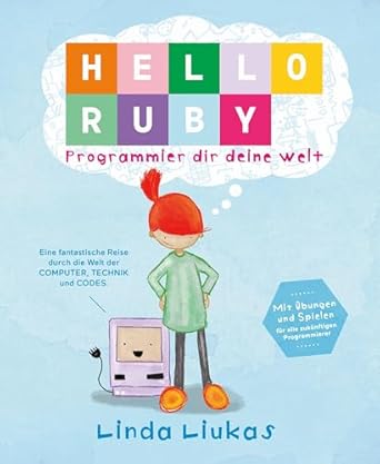 hello ruby programmier dir deine welt 1st edition linda liukas 394682904x, 978-3946829041