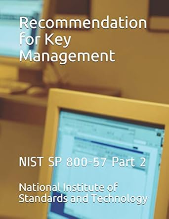 recommendation for key management nist sp 800 57 part 2 1st edition national institute of standards and
