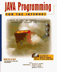 java programming for the internet a guide to creating dynamic interactive internet applications 1st edition