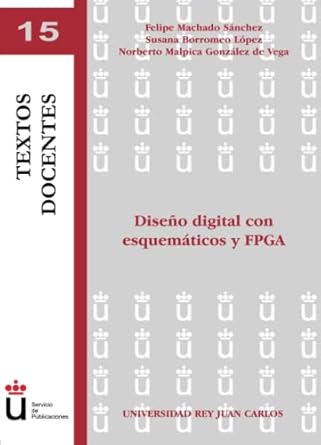 diseno digital con esquematicos y fpga 1st edition felipe machado sanchez 8498494184, 978-8498494181