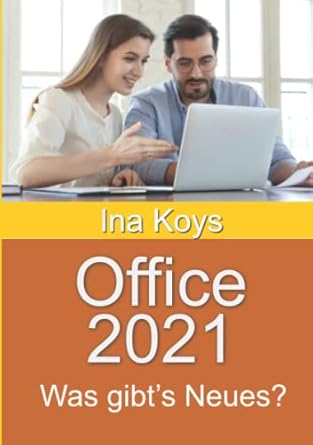 office 2021 was gibts neues 1st edition ina koys 3947536844, 978-3947536849