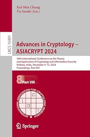 advances in cryptology asiacrypt 2024 1st edition kai min chung ,yu sasaki 9819609437, 978-9819609437