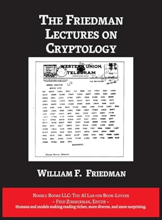 the friedman lectures on cryptology 1st edition william f friedman ,zimmerman 1608883124, 978-1608883127