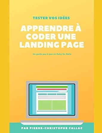 apprendre a coder une landing page un guide pas a pas sous ruby on rails 1st edition pierre christophe callac