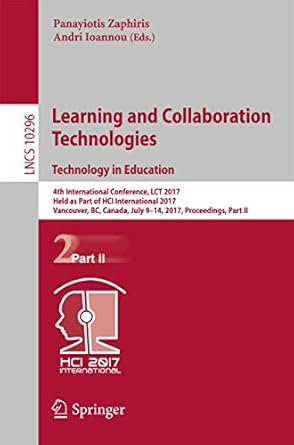 learning and collaboration technologies technology in education 4th international conference lct 2017 held as