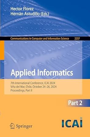 applied informatics 7th international conference icai 2024 vina del mar chile october 24 26 2024 proceedings