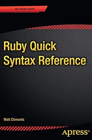 ruby quick syntax reference 1st edition matt clements 143026568x, 978-1430265689