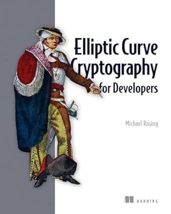elliptic curve cryptography for developers 1st edition michael rosing 1633437949, 978-1633437944