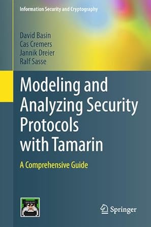 modeling and analyzing security protocols with tamarin a comprehensive guide 1st edition david basin ,cas