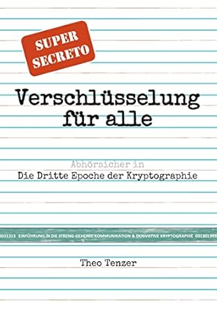 super secreto verschlusselung fur alle abhorsicher in die dritte epoche der kryptographie 1st edition theo