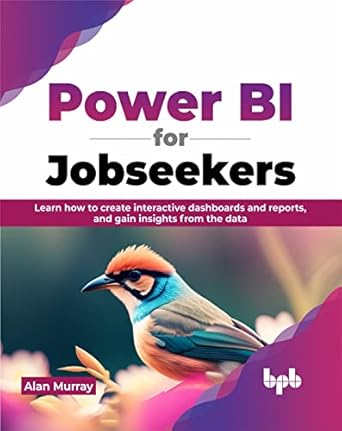 power bi for jobseekers learn how to create interactive dashboards and reports and gain insights from the
