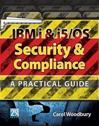 ibm i and i5/os security and compliance a practical guide 1st edition carol woodbury 1583041249,