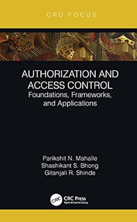 authorization and access control foundations frameworks and applications 1st edition parikshit n mahalle