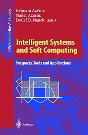 intelligent systems and soft computing prospects tools and applications 1st edition behnam azvine ,nader