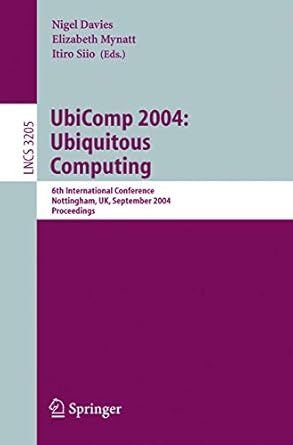 ubicomp 2004 ubiquitous computing 6th international conference nottingham uk september 7 10 2004 proceedings