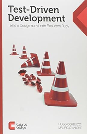 test driven development teste e design no mundo real com ruby 1st edition hugo corbucci ,0 8566250435,