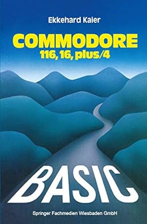 basic wegweiser fur den commodore 116 commodore 16 und commodore plus/4 1st edition ekkehard kaier