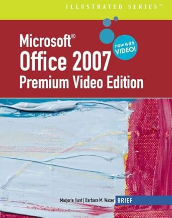 microsoft office 2007 illustrated brief premium   office 2007 1st edition marjorie s hunt ,barbara m waxer