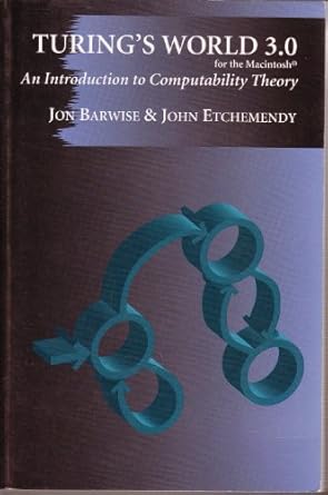 turings world 3 0 an introduction to computability theory 1st edition jon barwise ,john etchemendy