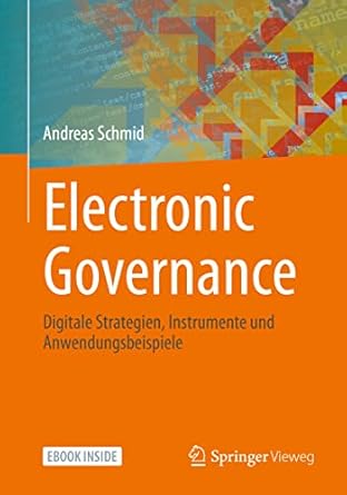 electronic governance digitale strategien instrumente und anwendungsbeispiele 1st edition andreas schmid