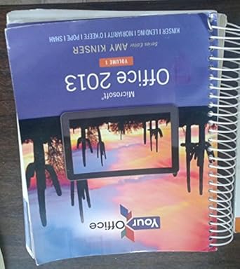 your office microsoft office 2013 volume 1 1st edition amy kinser ,eric kinser ,diane lending ,brant