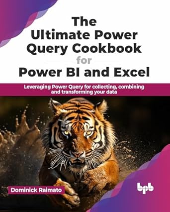 the ultimate power query cookbook for power bi and excel leveraging power query for collecting combining and