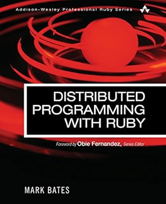distributed programming with ruby 1st edition mark bates 0321638360, 978-0321638366