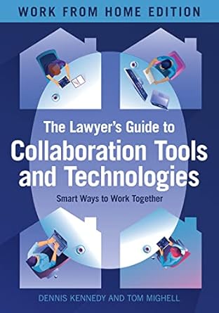 the lawyers guide to collaboration tools and technologies smart ways to work together work from 1st edition