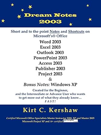 dream notes 2003 short and to the point notes and shortcuts on microsofts office 1st edition kirt c kershaw