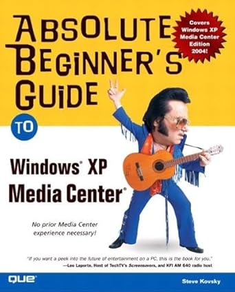 absolute beginners guide to windows xp media center 1st edition steven d kovsky 0789730030, 978-0789730039