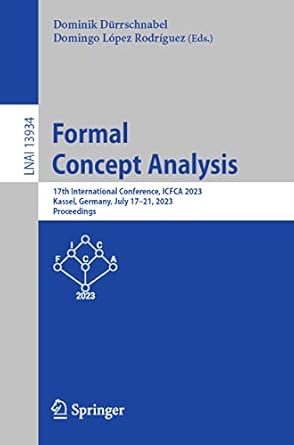 formal concept analysis 17th international conference icfca 2023 kassel germany july 17 21 2023 proceedings