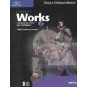 microsoft works 6 0 complete concepts and techniques 1st edition gary b shelly ,thomas j cashman ,randolph e