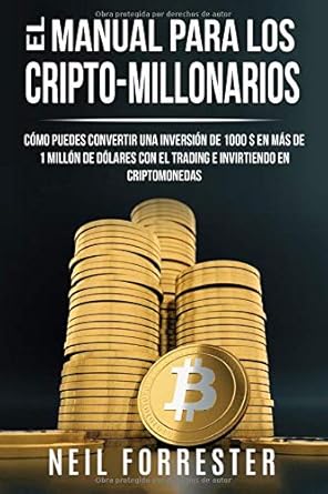 el manual para los cripto millonarios como puedes convertir una inversion de 1000$ en mas de 1 millon de