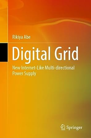 digital grid new internet like multi directional power supply 1st edition rikiya abe 9819942799,