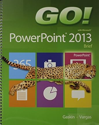 go with microsoft powerpoint 2013 brief go with microsoft excel 2013 brief go with microsoft access 2013