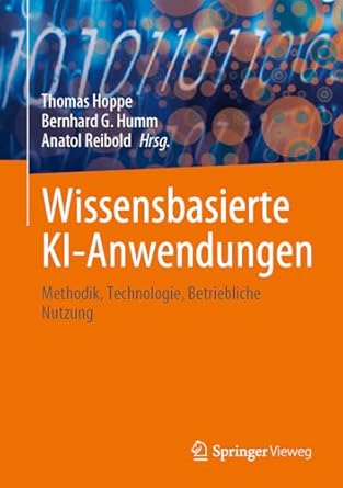 wissensbasierte ki anwendungen methodik technologie betriebliche nutzung 1st edition thomas hoppe ,bernhard