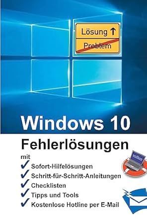 windows 10 fehlerlosungen soforthilfe schritt fur schritt anleitungen checklisten tools kostenlose hotline