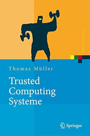 trusted computing systeme konzepte und anforderungen 1st edition thomas muller ,thomas caspers 3540764097,