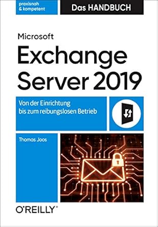 microsoft exchange server 2019 das handbuch von der einrichtung bis zum reibungslosen betrieb 1st edition