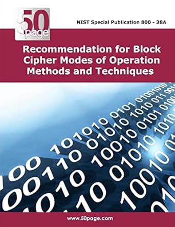 recommendation for block cipher modes of operation methods and techniques 1st edition nist 1495211045,